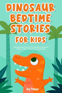 Dinosaur Bedtime Stories For Kids (eBook, ePUB) - Palmer, Joy