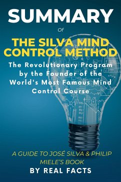 Summary of The Silva Mind Control Method (eBook, ePUB) - Facts, Real