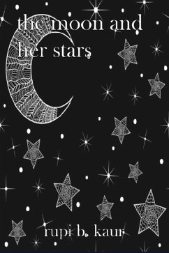The Moon and her Stars (eBook, ePUB) - b kaur, rupi