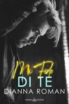 Mi fido di te (eBook, ePUB) - Roman, Dianna