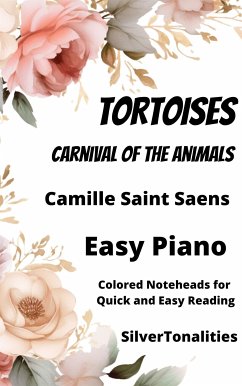 Tortoises Carnival of the Animals Easy Piano Sheet Music with Colored Notation (fixed-layout eBook, ePUB) - Camille Saint, Saens; SilverTonalities