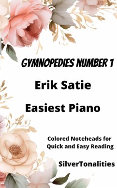 Gymnopedie Number 1 Easiest Piano Sheet Music with Colored Notation (fixed-layout eBook, ePUB) - Satie, Erik; SilverTonalities