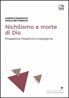 Nichilismo e morte di Dio (eBook, PDF) - Barzaghi, Amerigo; Bettineschi, Paolo