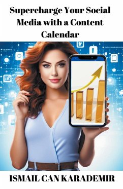 Supercharge Your Social Media with a Content Calendar - Karademir, Ismail Can