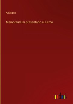 Memorandum presentado al Exmo - Anónimo