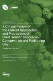 A Critical Review of the Current Approaches and Procedures of Plant Genetic Resources Conservation and Facilitating Use