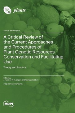 A Critical Review of the Current Approaches and Procedures of Plant Genetic Resources Conservation and Facilitating Use