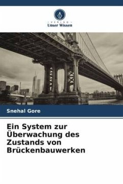 Ein System zur Überwachung des Zustands von Brückenbauwerken - Gore, Snehal