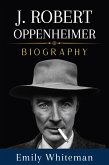 J. Robert Oppenheimer Biography (eBook, ePUB)