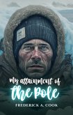 My attainment of the Pole (eBook, ePUB)