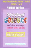 Spiritual colours and their meanings - Why God still Speaks Through Dreams and visions - YORUBA EDITION (eBook, ePUB)