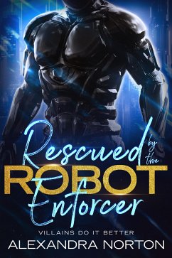 Rescued by the Robot Enforcer (eBook, ePUB) - Norton, Alexandra