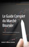 Le Guide Complet du Marché Boursier: De la Compréhension à la Réussite (eBook, ePUB)