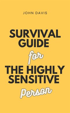 Survival Guide for the Highly Sensitive Person (eBook, ePUB) - Davis, John