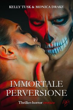 Immortale perversione (eBook, ePUB) - Drake, Monica; Tusk, Kelly