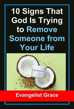 10 Signs That God Is Trying to Remove Someone from Your Life (eBook, ePUB) - Grace, Evangelist