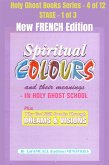 Spiritual colours and their meanings - Why God still Speaks Through Dreams and visions - NEW FRENCH EDITION (eBook, ePUB)