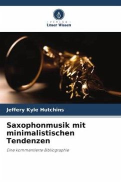 Saxophonmusik mit minimalistischen Tendenzen - Hutchins, Jeffery Kyle