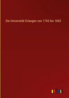 Die Universität Erlangen von 1743 bis 1843