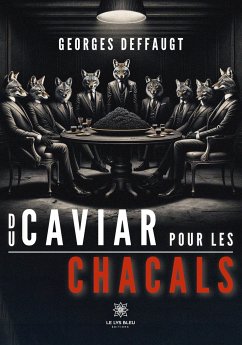 Du caviar pour les chacals - Georges Deffaugt