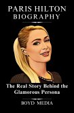 PARIS HILTON BIOGRAPHY (eBook, ePUB)