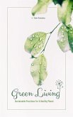 Green Living - Sustainable Practices For A Healthy Planet (eBook, ePUB)