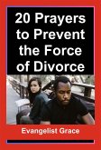 20 Prayers to Prevent the Force of Divorce (eBook, ePUB)