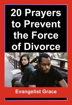 20 Prayers to Prevent the Force of Divorce (eBook, ePUB) - Grace, Evangelist