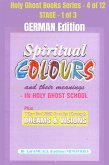 Spiritual colours and their meanings - Why God still Speaks Through Dreams and visions - GERMAN EDITION (eBook, ePUB)