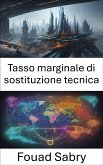 Tasso marginale di sostituzione tecnica (eBook, ePUB)