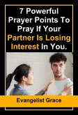 7 powerful prayers points to pray when your Partner Is Losing Interest in You (eBook, ePUB)