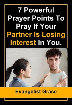 7 powerful prayers points to pray when your Partner Is Losing Interest in You (eBook, ePUB) - Grace, Evangelist