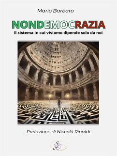 Nondemocrazia. Il sistema in cui viviamo dipende solo da noi (eBook, ePUB) - Barbaro, Mario