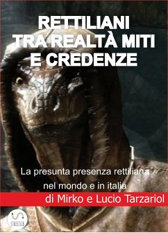 Rettiliani tra realtà miti e credenze (eBook, ePUB) - Tarzariol, Lucio; Tarzariol, Mirko