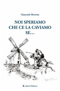 Noi speriamo che ce la caviamo se... (eBook, ePUB) - Berretta, Giancarlo