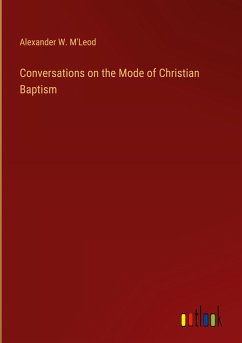 Conversations on the Mode of Christian Baptism