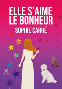 Elle s'aime le bonheur - Sophie Carré