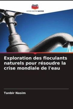 Exploration des floculants naturels pour résoudre la crise mondiale de l'eau - Nasim, Tanbir