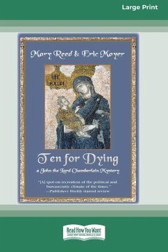 Ten for Dying [Large Print 16 Pt Edition] - Reed, Mary; Mayer, Eric