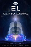 El Cuarto Cuerpo (eBook, ePUB)