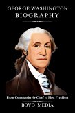 GEORGE WASHINGTON BIOGRAPHY (eBook, ePUB)