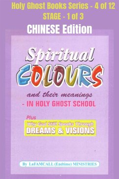 Spiritual colours and their meanings - Why God still Speaks Through Dreams and Visions - CHINESE EDITION (eBook, ePUB) - LaFAMCALL; Okafor, Lambert
