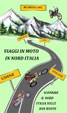 Viaggi in moto in nord Italia (eBook, ePUB)