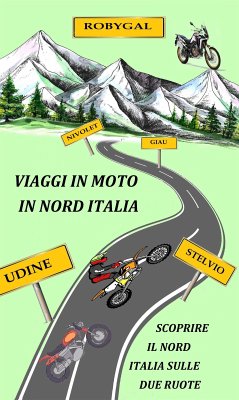 Viaggi in moto in nord Italia (eBook, ePUB) - Galli, Roberto