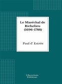 Le Maréchal de Richelieu (1696-1788) (eBook, ePUB)