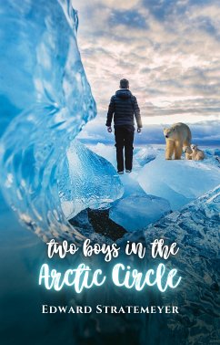 Two boys in the Arctic Circle (eBook, ePUB) - Stratemeyer, Edward
