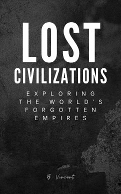 Lost Civilizations (eBook, ePUB) - Vincent, B.