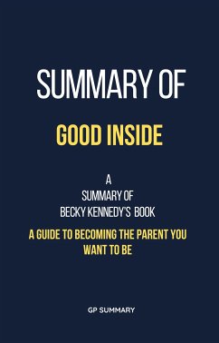 Summary of Good Inside by Becky Kennedy (eBook, ePUB) - SUMMARY, GP