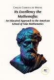 Its Excellency the Mathemafia: An Educated Approach to the American School of Fake Mathematics (fixed-layout eBook, ePUB)