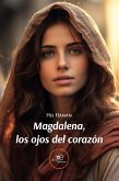Magdalena los ojos del corazón (eBook, ePUB)